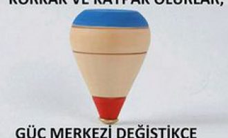 Onlar her zaman iktidar!