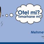 Otel mi? Tımarhane mi?