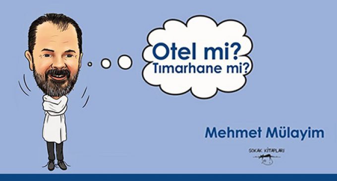 Otel mi? Tımarhane mi?