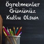 İyi ki varsın öğretmenim…