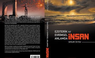 Ezoterik ve Evrimsel anlamda “İNSAN”