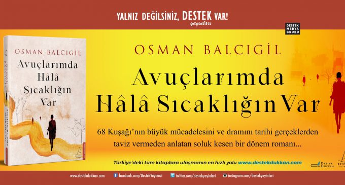 AVUÇLARIMDA HÂLÂ SICAKLIĞIN VAR