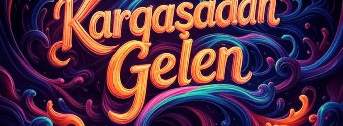 Kargaşadan Gelen